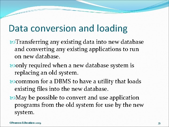 Data conversion and loading Transferring any existing data into new database and converting any