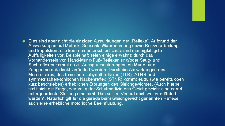  Dies sind aber nicht die einzigen Auswirkungen der „Reflexe“. Aufgrund der Auswirkungen auf