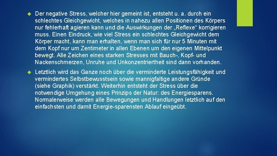  Der negative Stress, welcher hier gemeint ist, entsteht u. a. durch ein schlechtes