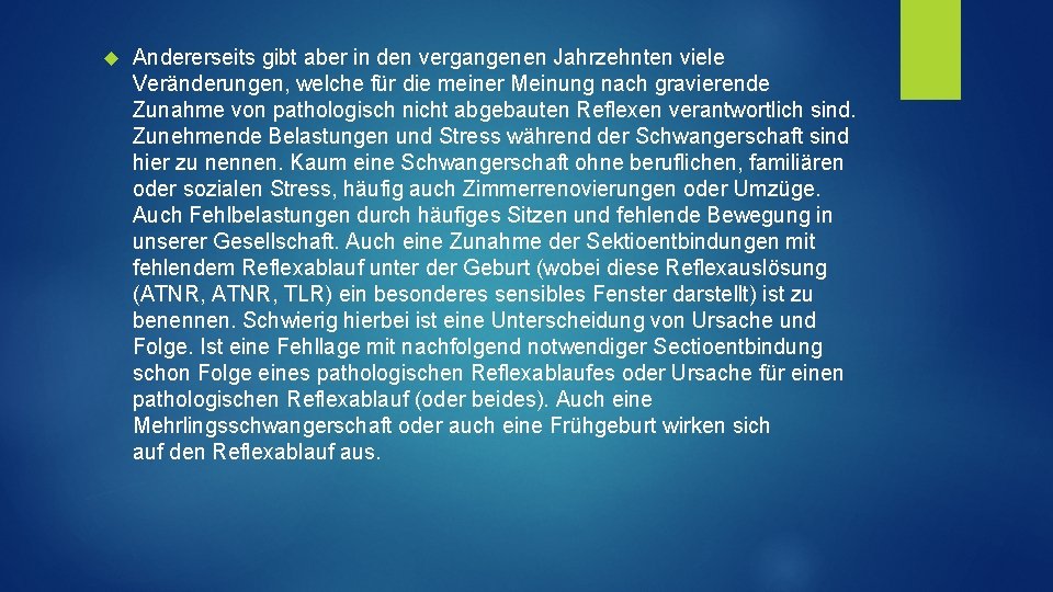  Andererseits gibt aber in den vergangenen Jahrzehnten viele Veränderungen, welche für die meiner