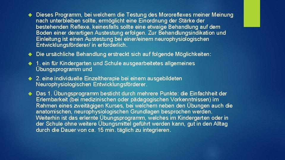  Dieses Programm, bei welchem die Testung des Mororeflexes meiner Meinung nach unterbleiben sollte,