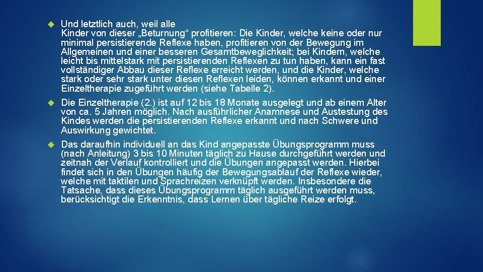 Und letztlich auch, weil alle Kinder von dieser „Beturnung“ profitieren: Die Kinder, welche keine
