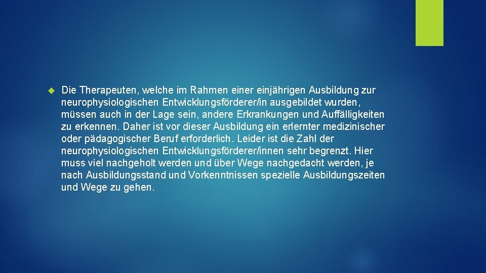  Die Therapeuten, welche im Rahmen einer einjährigen Ausbildung zur neurophysiologischen Entwicklungsförderer/in ausgebildet wurden,