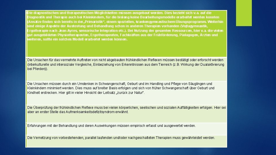 >Die diagnostischen und therapeutischen Möglichkeiten müssen ausgebaut werden. Dies bezieht sich v. a. auf