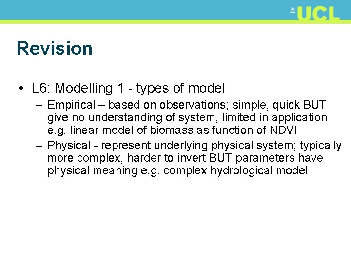 Revision • L 6: Modelling 1 - types of model – Empirical – based