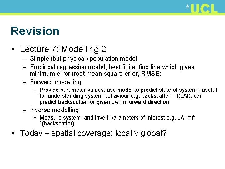 Revision • Lecture 7: Modelling 2 – Simple (but physical) population model – Empirical