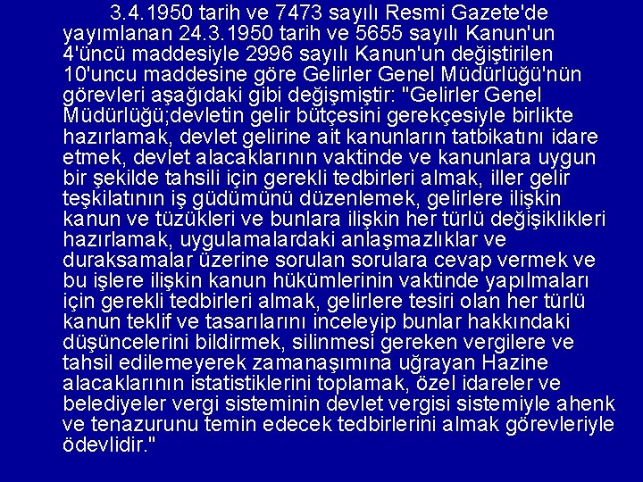  3. 4. 1950 tarih ve 7473 sayılı Resmi Gazete'de yayımlanan 24. 3. 1950