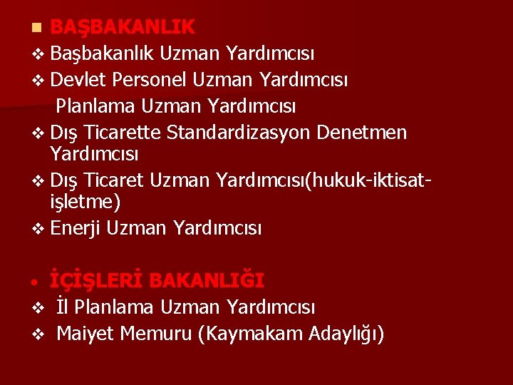 BAŞBAKANLIK v Başbakanlık Uzman Yardımcısı v Devlet Personel Uzman Yardımcısı Planlama Uzman Yardımcısı v