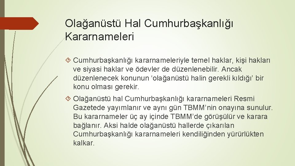 Olağanüstü Hal Cumhurbaşkanlığı Kararnameleri Cumhurbaşkanlığı kararnameleriyle temel haklar, kişi hakları ve siyasi haklar ve