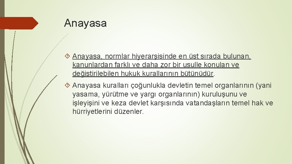 Anayasa Anayasa, normlar hiyerarşisinde en üst sırada bulunan, kanunlardan farklı ve daha zor bir