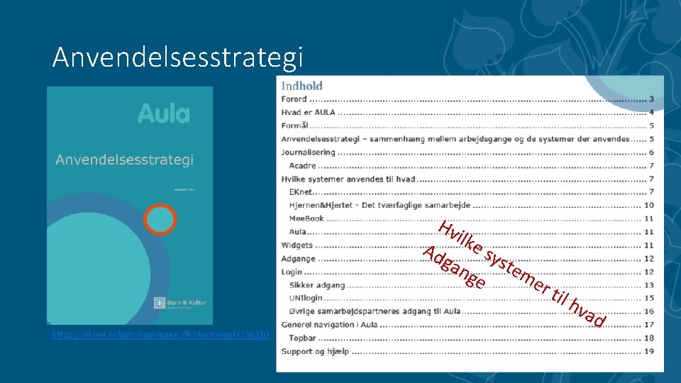 Anvendelsesstrategi Hv ilke Ad sy gan ste me ge r https: //eknet. esbjergkommune. dk/documents/36210