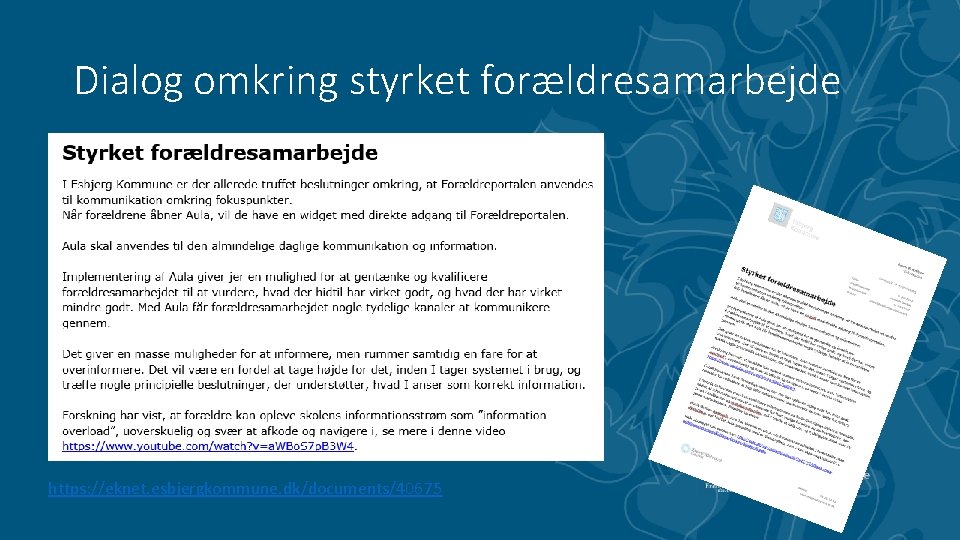 Dialog omkring styrket forældresamarbejde https: //eknet. esbjergkommune. dk/documents/40675 