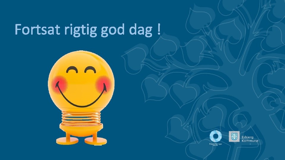 Fortsat rigtig god dag ! 