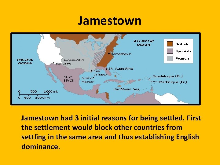 Jamestown had 3 initial reasons for being settled. First the settlement would block other