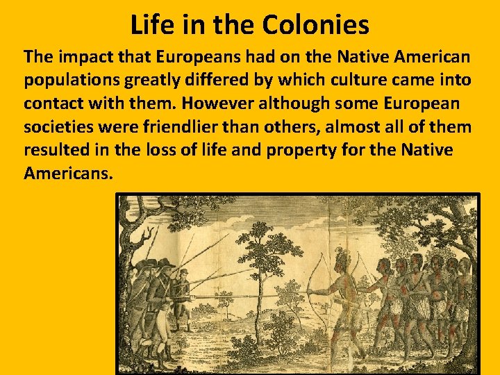 Life in the Colonies The impact that Europeans had on the Native American populations