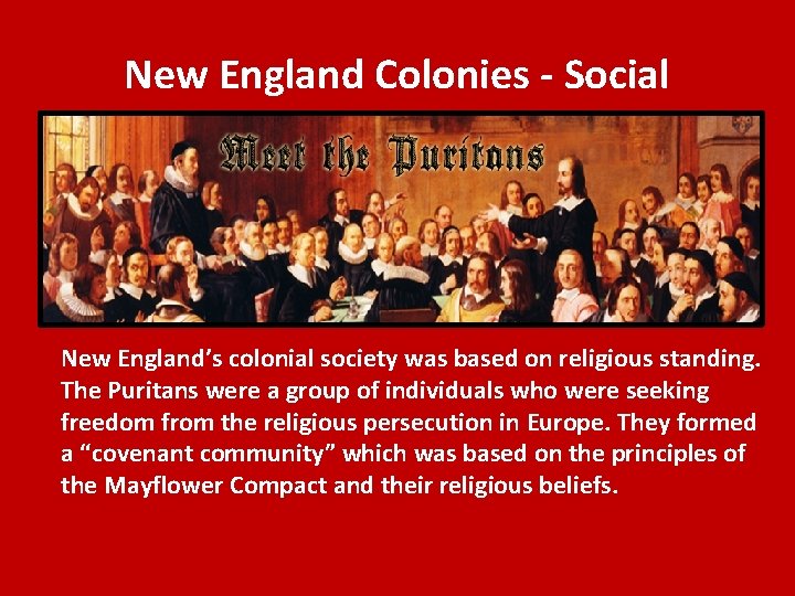 New England Colonies - Social New England’s colonial society was based on religious standing.