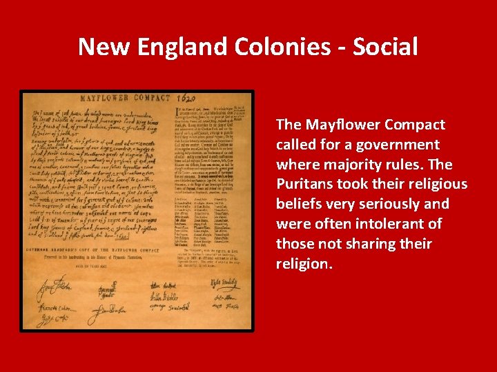 New England Colonies - Social The Mayflower Compact called for a government where majority
