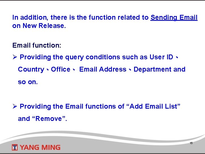 In addition, there is the function related to Sending Email on New Release. Email