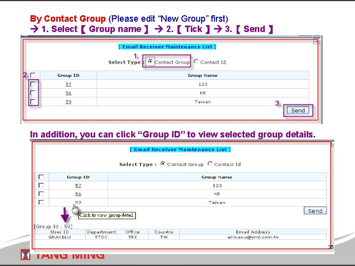 By Contact Group (Please edit “New Group” first) 1. Select【 Group name 】 2.