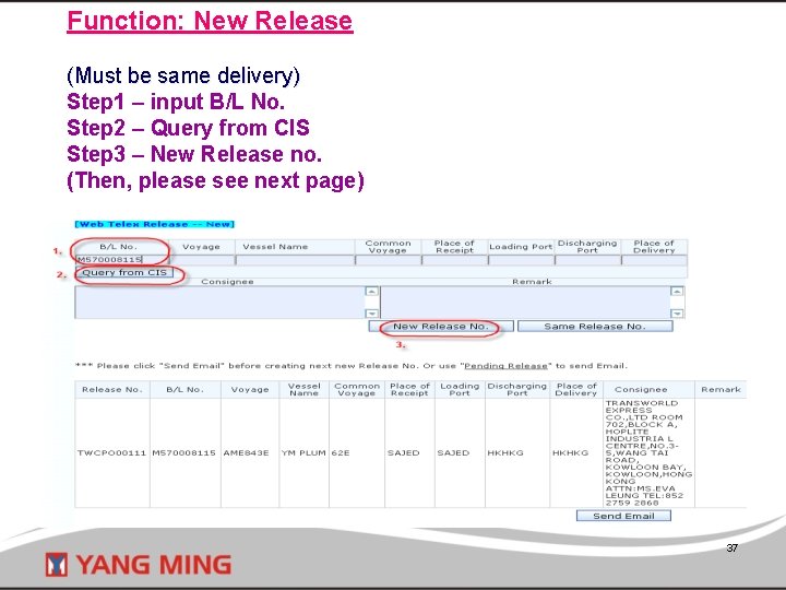 Function: New Release (Must be same delivery) Step 1 – input B/L No. Step