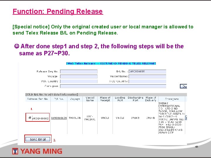 Function: Pending Release [Special notice] Only the original created user or local manager is
