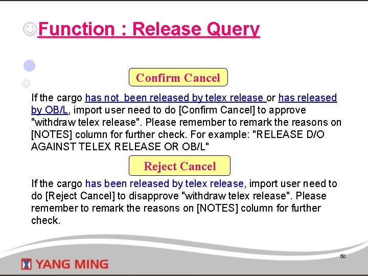  Function : Release Query l Confirm Cancel If the cargo has not been