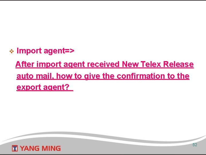 v Import agent=> After import agent received New Telex Release auto mail, how to