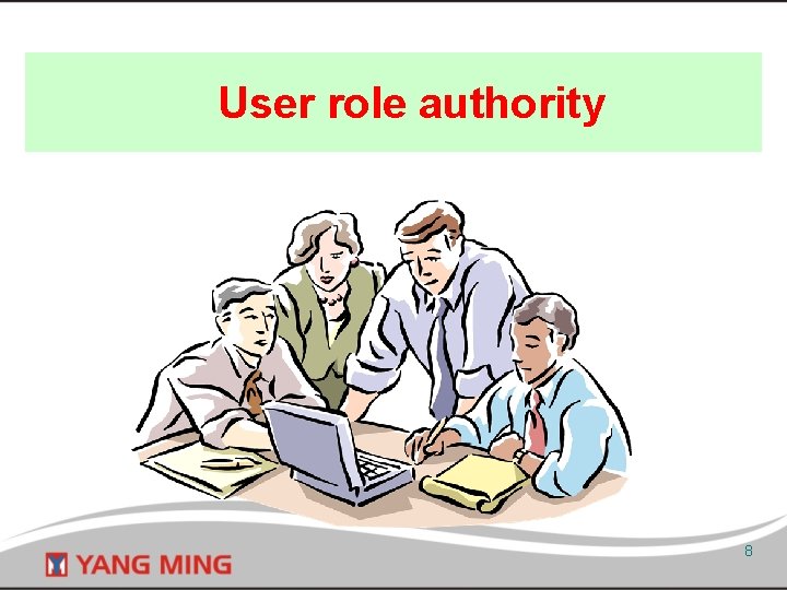  User role authority 8 