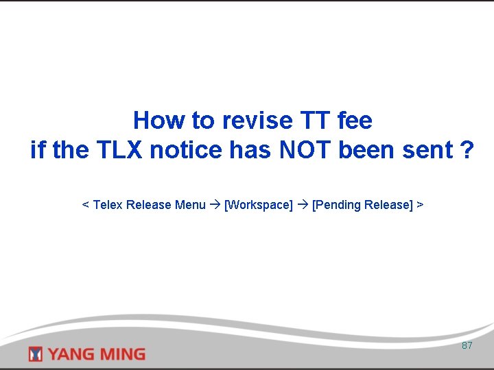 How to revise TT fee if the TLX notice has NOT been sent ?