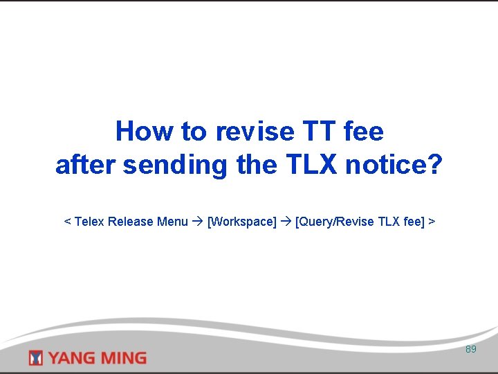 How to revise TT fee after sending the TLX notice? < Telex Release Menu