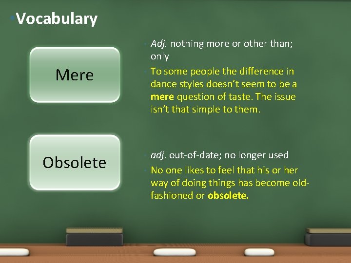  • Vocabulary • Mere • Obsolete • • Adj. nothing more or other