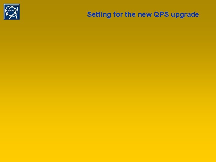 Setting for the new QPS upgrade 