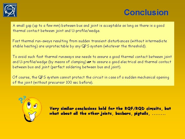 Conclusion A small gap (up to a few mm) between bus and joint is