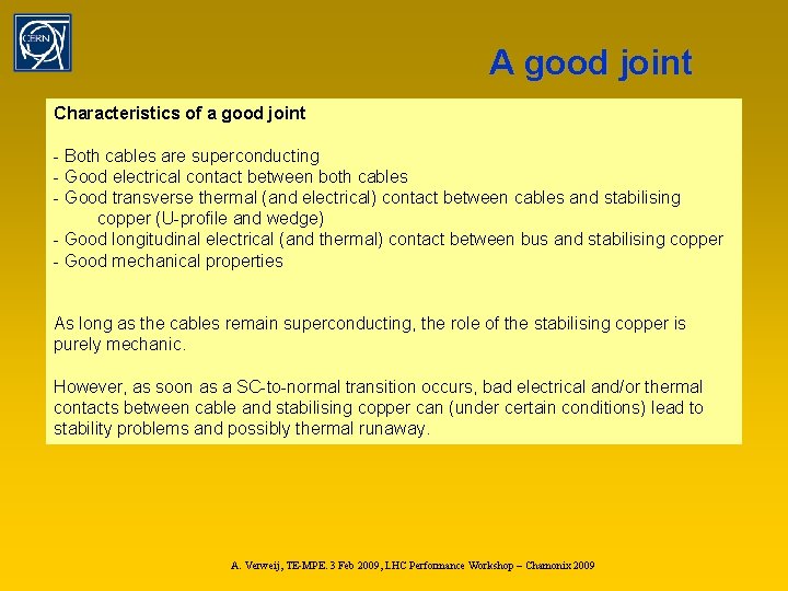 A good joint Characteristics of a good joint - Both cables are superconducting -
