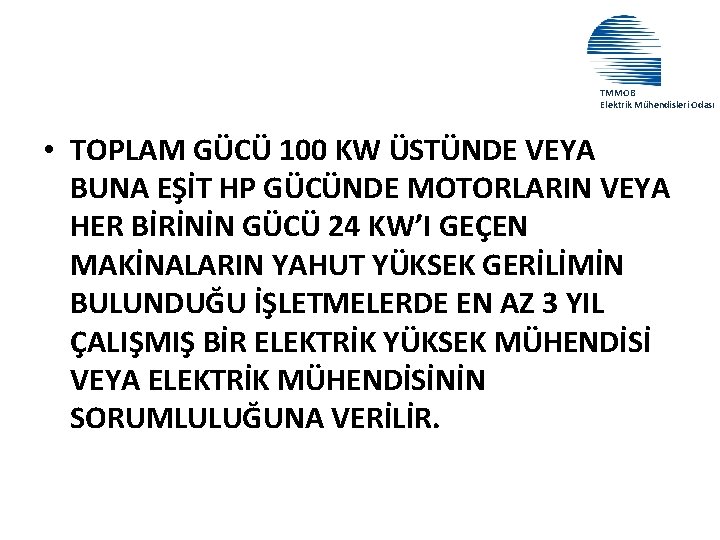 TMMOB Elektrik Mühendisleri Odası • TOPLAM GÜCÜ 100 KW ÜSTÜNDE VEYA BUNA EŞİT HP