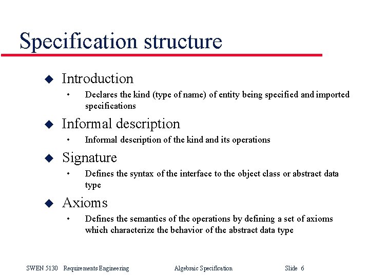 Specification structure u Introduction • u Informal description of the kind and its operations