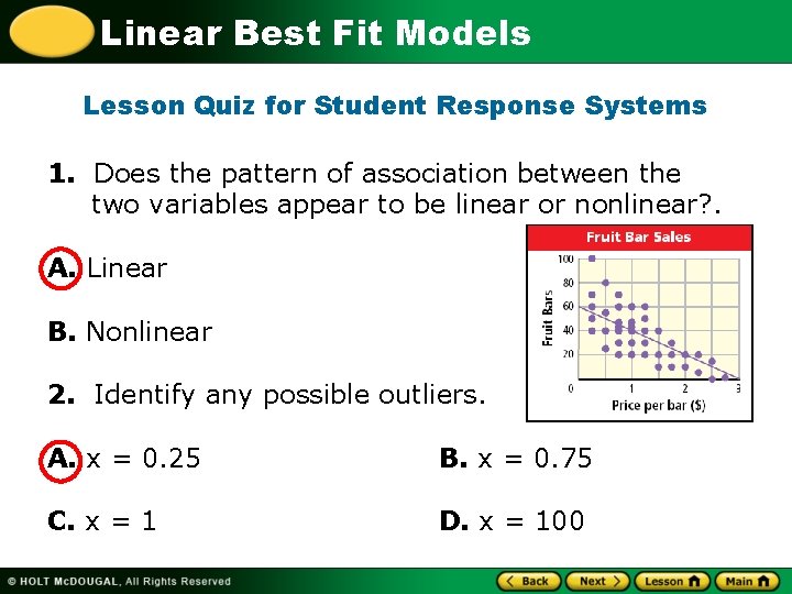 Linear Best Fit Models Lesson Quiz for Student Response Systems 1. Does the pattern
