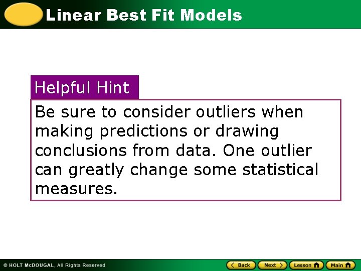 Linear Best Fit Models Helpful Hint Be sure to consider outliers when making predictions