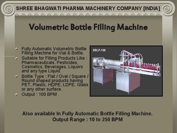 SHREE BHAGWATI PHARMA MACHINERY COMPANY [INDIA] Volumetric Bottle Filling Machine Fully Automatic Volumetric Bottle