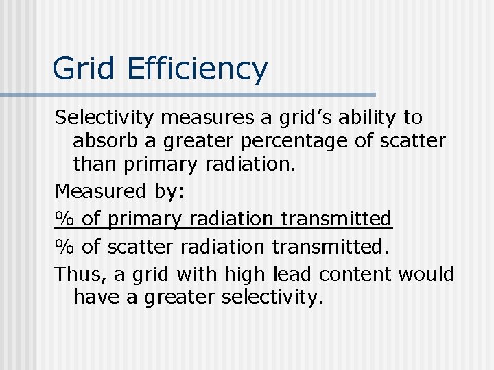 Grid Efficiency Selectivity measures a grid’s ability to absorb a greater percentage of scatter