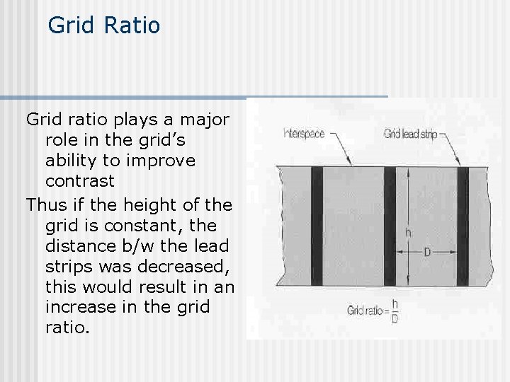 Grid Ratio Grid ratio plays a major role in the grid’s ability to improve