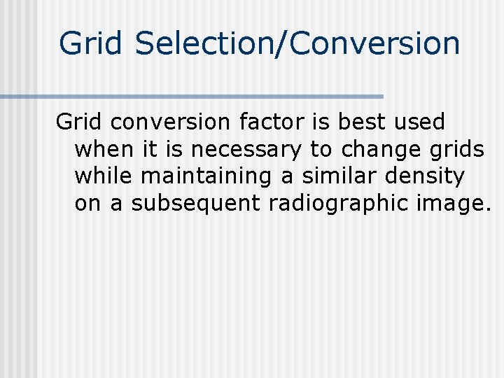 Grid Selection/Conversion Grid conversion factor is best used when it is necessary to change