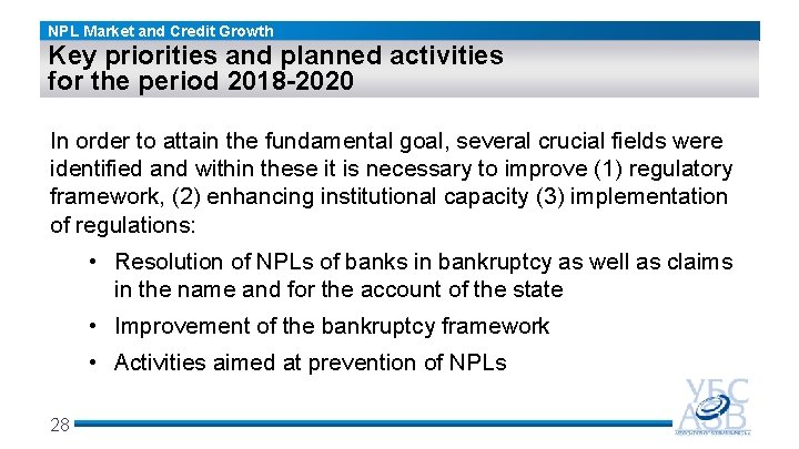 NPL Market and Credit Growth Key priorities and planned activities for the period 2018