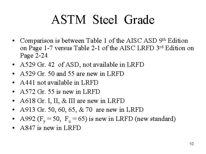 ASTM Steel Grade • Comparison is between Table 1 of the AISC ASD 9