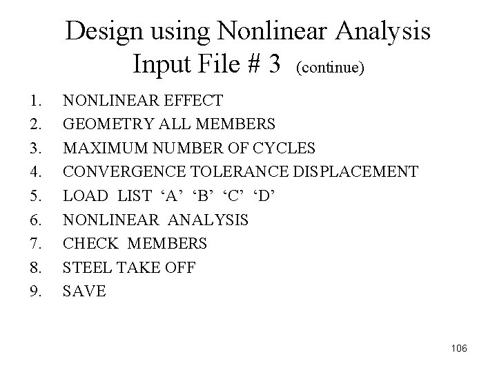 Design using Nonlinear Analysis Input File # 3 (continue) 1. 2. 3. 4. 5.