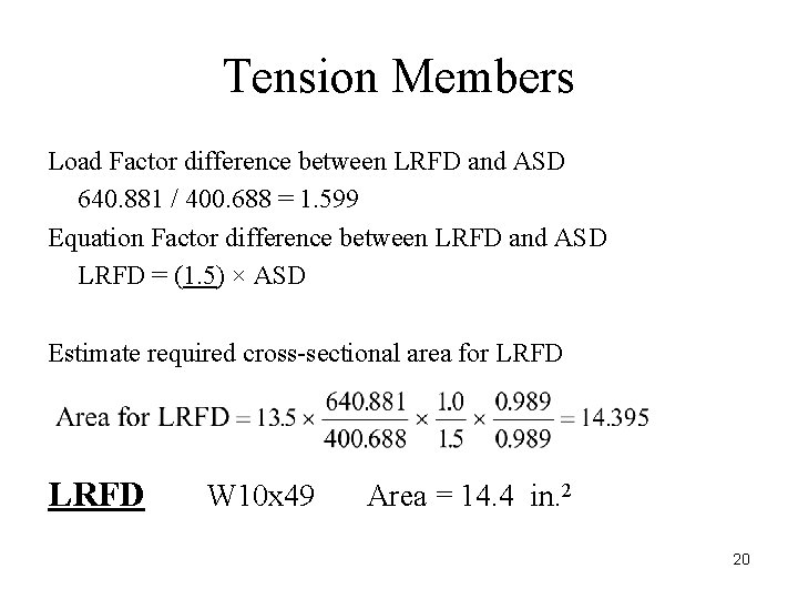Tension Members Load Factor difference between LRFD and ASD 640. 881 / 400. 688