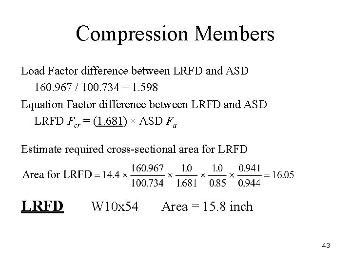 Compression Members Load Factor difference between LRFD and ASD 160. 967 / 100. 734