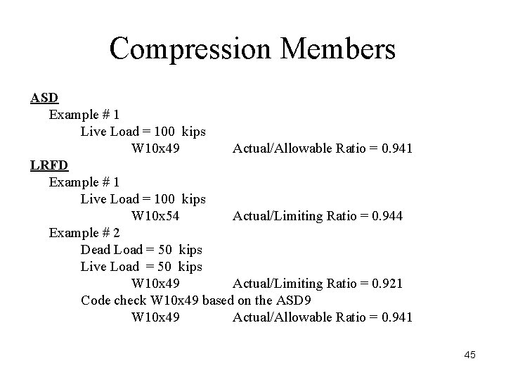 Compression Members ASD Example # 1 Live Load = 100 kips W 10 x
