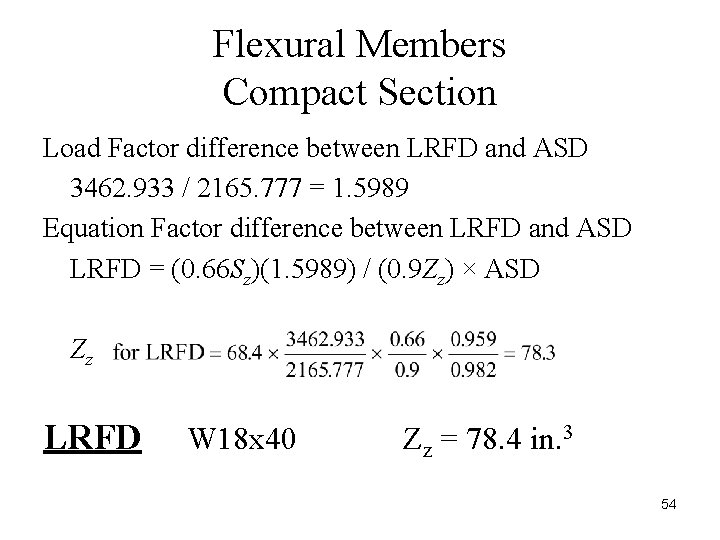 Flexural Members Compact Section Load Factor difference between LRFD and ASD 3462. 933 /