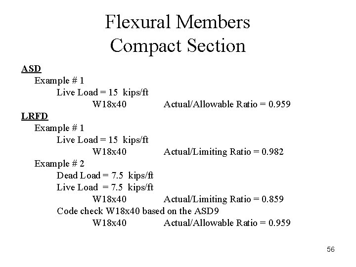 Flexural Members Compact Section ASD Example # 1 Live Load = 15 kips/ft W